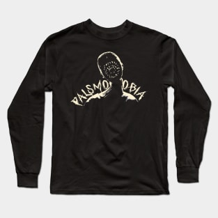 Palsmophobia Long Sleeve T-Shirt